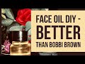 Make your own Face Oil | better than BOBBI BROWN | DIY Facial Oil Serum