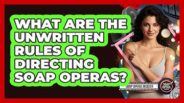 What Are The Unwritten Rules Of Directing Soap Operas? - Soap Opera Insider