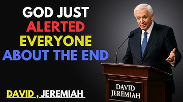 "God Just Alerted Everyone About The End" | DAVID JEREMIAH SPEECH