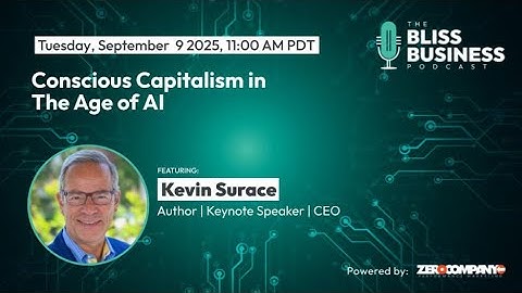 Conscious Capitalism in the Age of AI with Kevin Surace