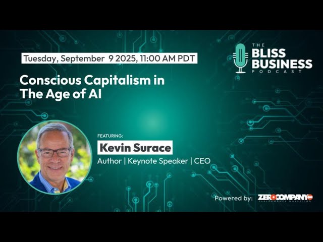 Conscious Capitalism in the Age of AI with Kevin Surace
