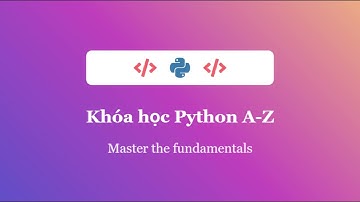 Lập trình Python A-Z - Khái niệm cấu trúc câu lệnh điều khiển