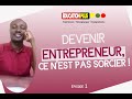 Devenir entrepreneur ce nest pas sorcier  partie 1  education plus  pisode 1