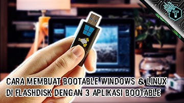 Cara membuat bootable di Flashdisk dengan aplikasi bootable Windows/Linux