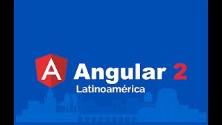Angular 2 Latinoamérica   Sesión 1  Introducción a MEAN