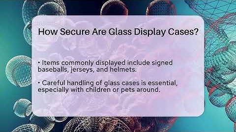 How Secure Are Glass Display Cases? - The Memorabilia Zone