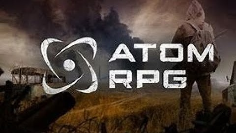 Atom RPG PART 2 SERIES X