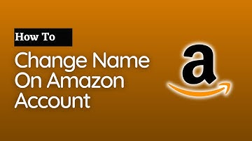 How To Change Your Name On Amazon Account