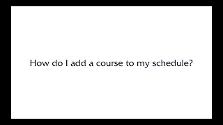 How do I add a course to my schedule?