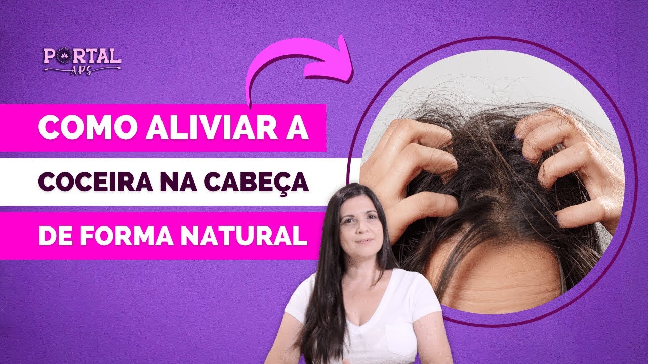 Coceira na cabeça: causas e tratamento natural