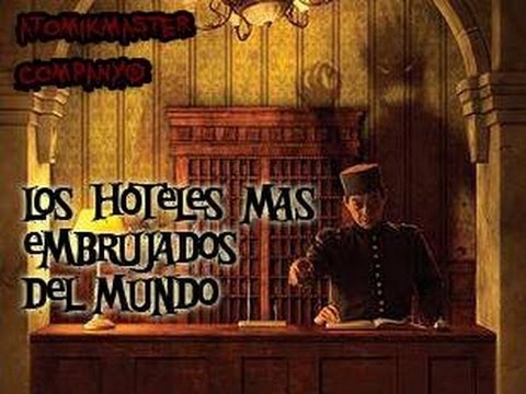 Vídeo: Los Hoteles Más Embrujados Del Mundo