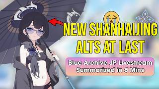 NEW SHANHAIJING ALTS AT LAST! | Blue Archive JP Livestream (20 June) Summarized in 6 Minutes
