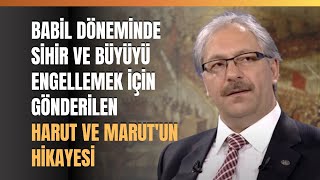 Babil Döneminde Sihir Ve Büyüyü Engellemek İçin Gönderilen Harut Ve Marutun Hikayesi..