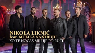 Nikola Liknić feat. Muzika na struju - Ko te noćas miluje po ruci ( cover )