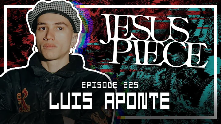 Luis Aponte [JESUS PIECE, LU2K] - Scoped Exposure Podcast 225