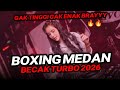 DJ BOXING MEDAN BECAK TURBO !! DJ BOXING MEDAN DJ TIKTOK FULL BASS REMIX VIRAL TIKTOK TERBARU 2026