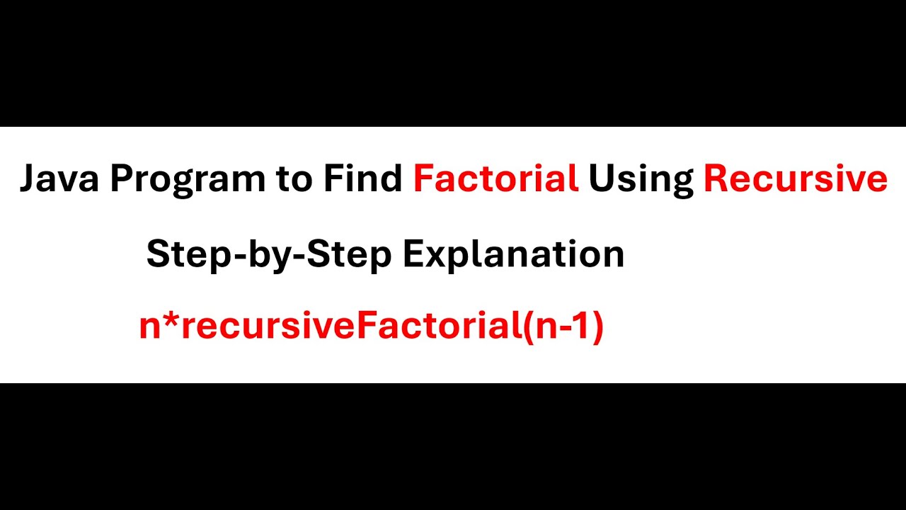 Java Program to Find Factorial Using Recursive || Step-by-Step ...