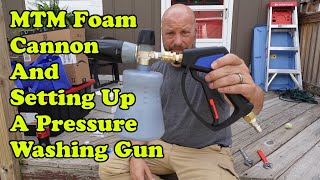 MTM Foam Cannon And How To Set Up A Pressure Washer Gun