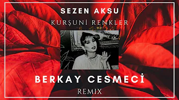 Sezen Aksu - Kurşuni Renkler (Berkay Cesmeci Remix)