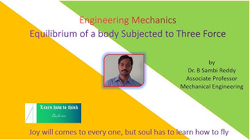 Lecture - 13 : Equilibrium of Body Subjected to Three Forces
