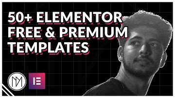 50+ Elementor Free & Premium Templates and Tutorials - 1 Year Showcase