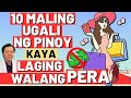 10 Maling Ugali ng Pinoy Kaya Laging Walang Pera. - By Doc Willie Ong