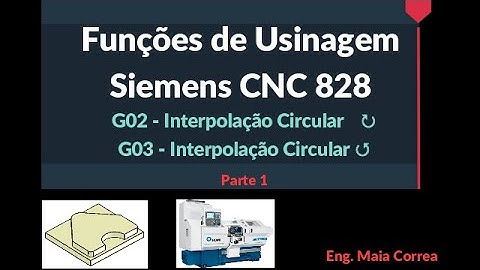 Programação Usinagem CNC Siemens 828 - G02 G03 (Circular) Parte 01