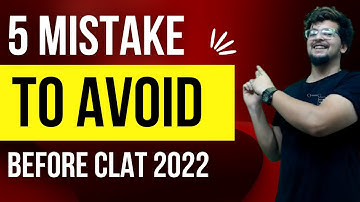 5 Mistakes to Avoid before CLAT 2022 | Strategy for last few Months by Manvendra PS