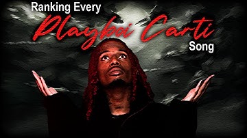 Ranking Every Playboi Carti Song