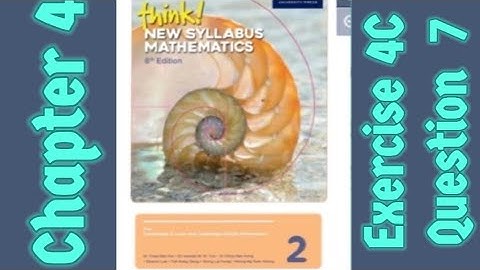 Oxford Think New Syllabus Mathematics 8th Edition || Book 2 | Chapter 4 | Exercise 4C | Question 7
