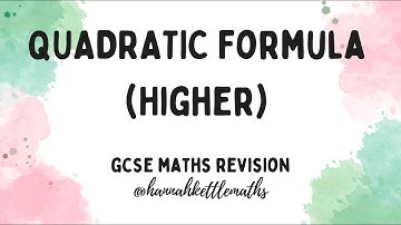 Quadratic Formula | GCSE Maths Revision | Solving Quadratics using the Formula (Higher GCSE)