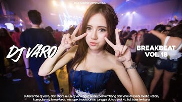 INDOBOUNCE X BREAKBEAT VOL 18 - DJ VARO FULL BASS 2025