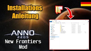 Anno 2205 New Frontiers - Wie installiere ich die aktuell umfangreichste Mod für Anno 2205? [DE]