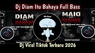 Dj Diam Itu Bahaya   Bass Jedag Jedug Viral Tiktok 2026 