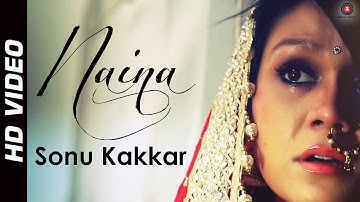 Naina Official Video HD | Feat. Sonu Kakkar