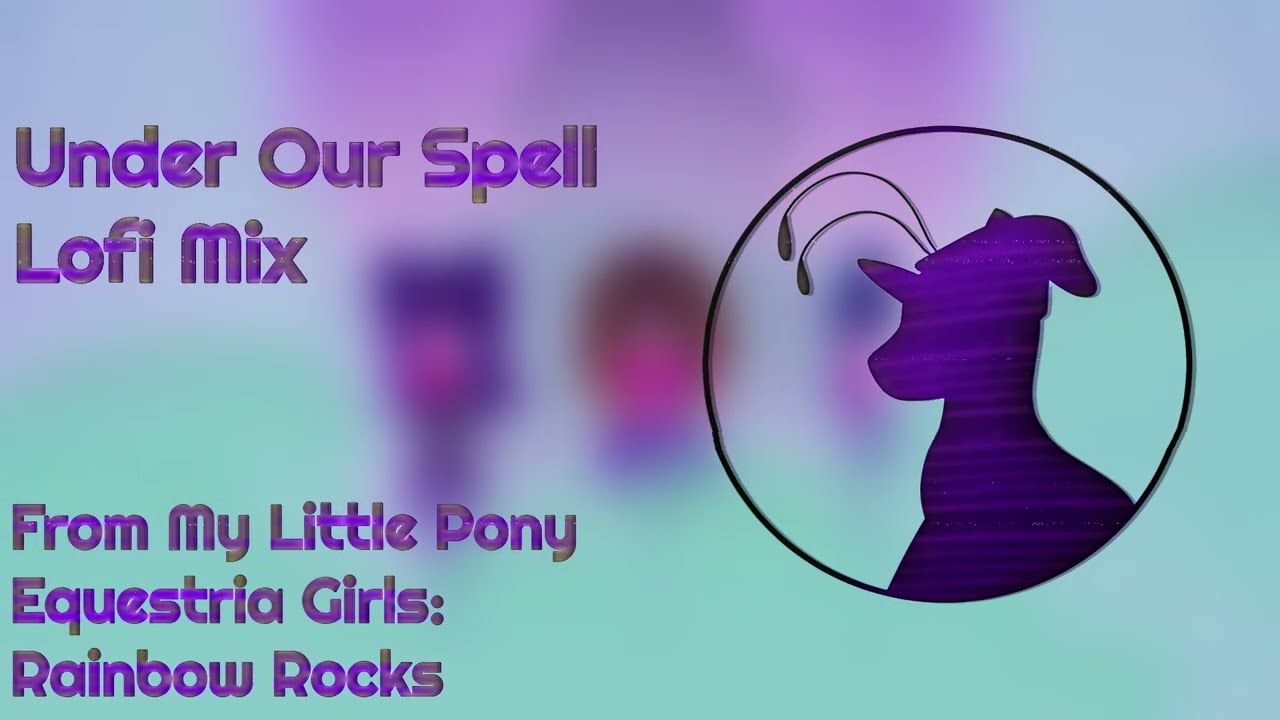 Watch Under Our Spell | Lo-Fi Mix (My Little Pony: Equestria Girls – Rainbow Rocks) on YouTube Watch Under Our Spell | Lo-Fi Mix (My Little Pony: Equestria Girls – Rainbow Rocks) on YouTube