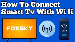 How To Connect Foxsky Smart Tv With Wi fi //  Foxsky Smart Tv Ka Wi fi Connection Settings screenshot 5