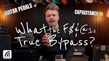 WTF is True Bypass? | True vs Buffer Bypass Explained