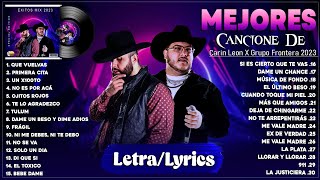 Grupo Frontera x Carin Leon Grandes éxitos Mix 2023 | Las Mejores Canciones 2023 (Letra/Lyrics)