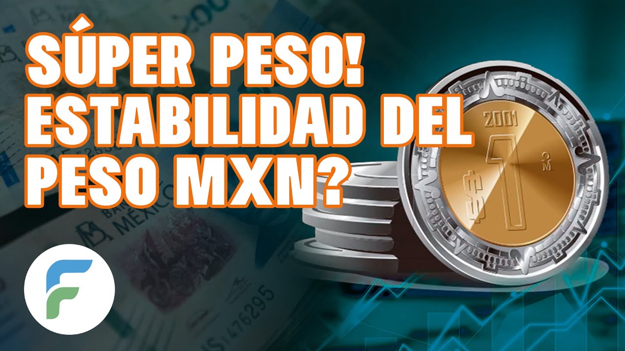 SUPER PESO! ¿Por qué está FUERTE el PESO MEXICANO? YouTube