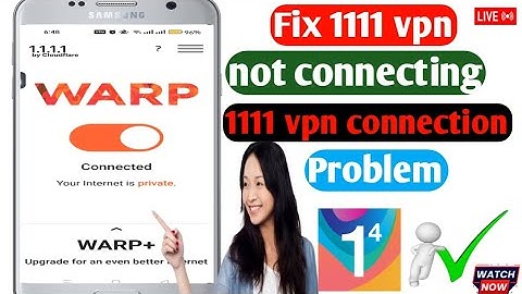 Fix 1111 vpn not connecting l cloudflare warp not connecting l 1111 vpn connection problem 2024