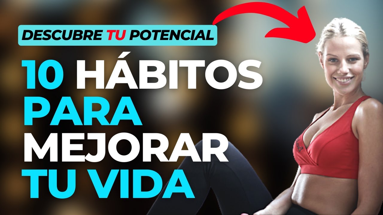 10 Hábitos para Mejorar Tu Vida - YouTube