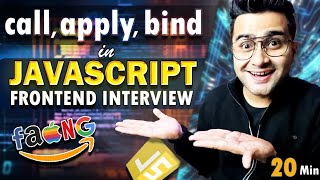 Call, apply & Bind in JavaScript - Front End Interview 🔥 Episode 4 - In 20 Minutes
