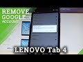 How to Remove Google Account LENOVO Tab 4 LTE - Delete Google Account |HardReset.Info