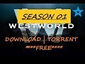 DOWNLOAD WEST WORLD SEASON 01 TORRENT FREE 