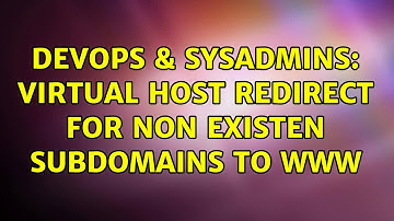 DevOps & SysAdmins: Virtual Host redirect for non existen subdomains to www