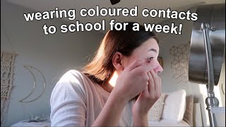 wearing coloured contacts to school for a week