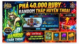 Phá 40.000 Ruby Radum tháp huyền thoại và tạo mini game tặng tháp BAMBOO |Gold Tower Defence|르 하이 즈엉 screenshot 1