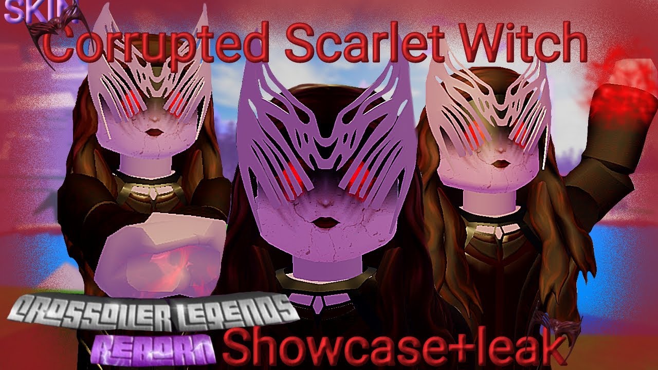 🩸📜Corrupted Scarlet Witch📜🩸||Crossover Legends:Reborn||Showcase+Leaks