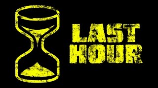 LAST HOUR: Episode 0